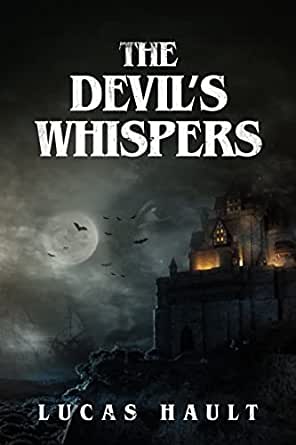 The Devil’s Whispers, By Lucas Hault